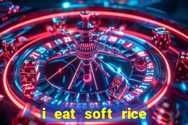 i eat soft rice in another world pt br cap 1